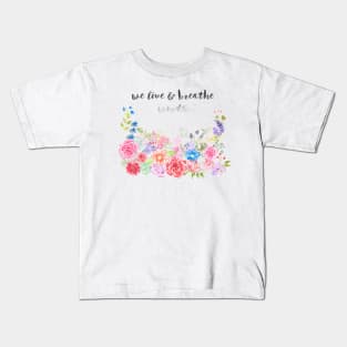 We Live and Breathe Words Kids T-Shirt